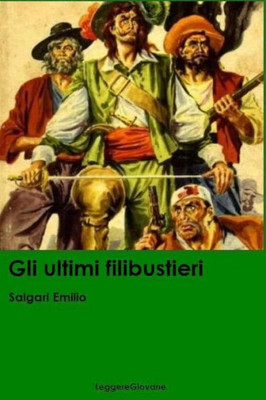 Gli Ultimi Filibustieri (Italian Edition)