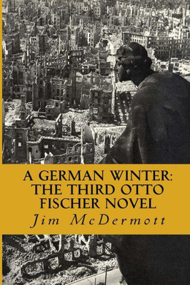 A German Winter: The Third Otto Fischer Novel