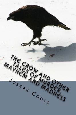 The Crow And Other Tales Of Murder, Mayhem And Madness