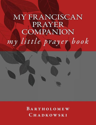 My Franciscan Prayer Companion: My Little Prayer Book