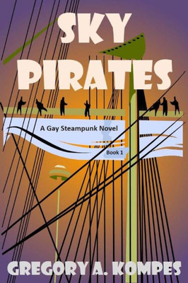 Sky Pirates: A Gay Steampunk Novel