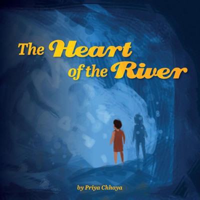 The Heart Of The River