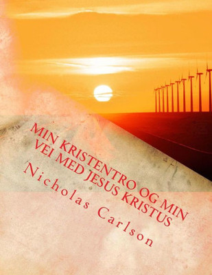 Min Kristentro Og Min Vei Med Jesus Kristus (Norwegian Edition)