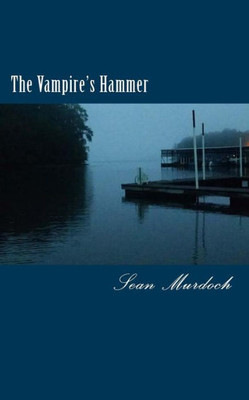 The Vampire'S Hammer: A Blood Hunter Book (The Blood Hunter)