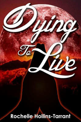 Dying To Live: None