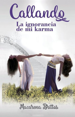 Callando La Ignorancia De Mi Karma (Spanish Edition)