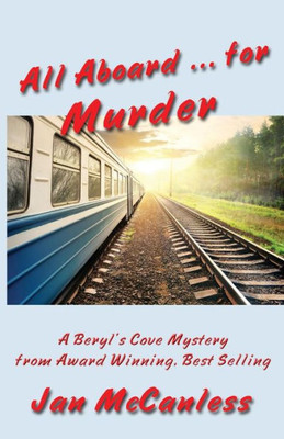 All Aboard . . . For Murder (Beryl'S Cove Mysteries)
