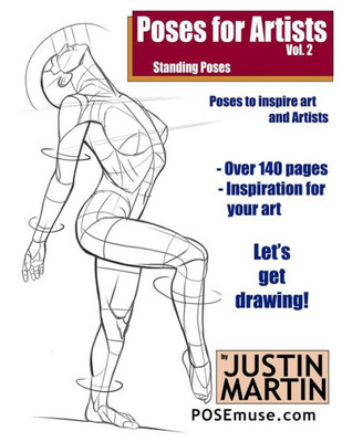 Poses For Artists Volume 2 - Standing Poses: An Essential Reference For Figure Drawing And The Human Form (Inspiring Art And Artists)