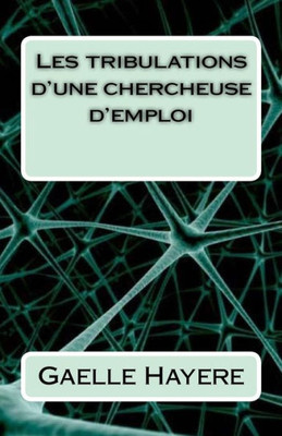 Les Tribulations D'Une Chercheuse D'Emploi (French Edition)