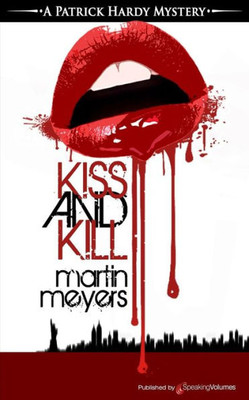Kiss And Kill (A Patrick Hardy Mystery)