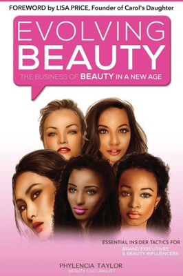 Evolving Beauty: The Business Of Beauty In A New Age
