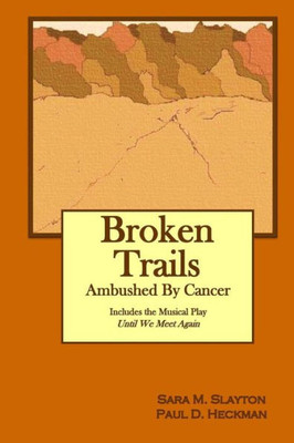 Broken Trails: Ambushed By Cancer