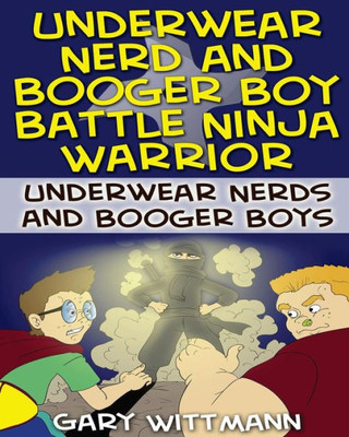 Underwear Nerd And Booger Boy Battle Ninja Warrior