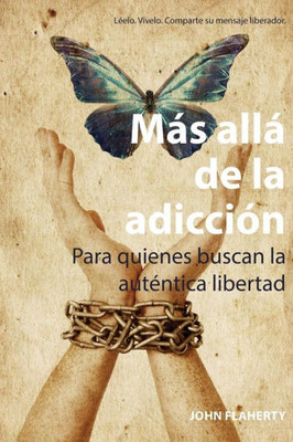 Más Allá De La Adicción: Para Quienes Buscan La AutEntica Libertad (Spanish Edition)