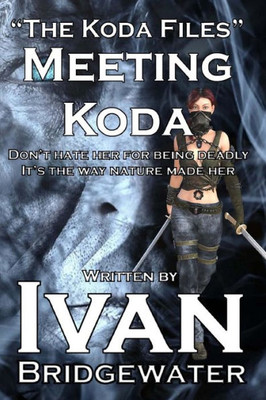 The Koda Files - Meeting Koda (Volume 1)