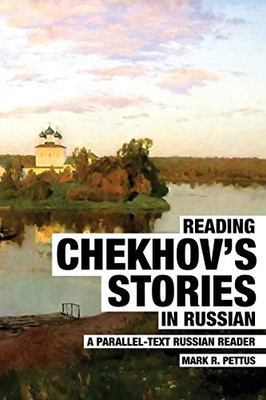 Reading Chekhov's Stories in Russian: A Parallel-Text Russian Reader (Reading Russian)