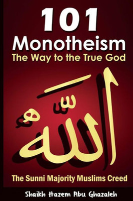 Monotheism: The Way To The One True God
