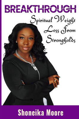 Breakthrough: Spiritual Weight Loss From Strongholds