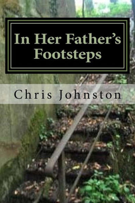 In Her Father'S Footsteps: With The 90Th - Normandy To The Moselle, 1944