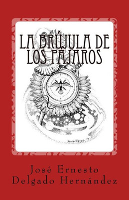 La Brujula De Los Pajaros (Spanish Edition)