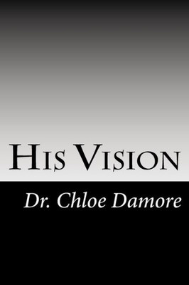 His Vision: His Doorway In To The System Of The Self