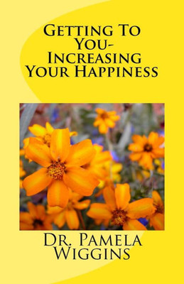 Getting To You- Increasing Your Happiness