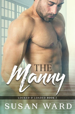 The Manny (Locked & Loaded Series)