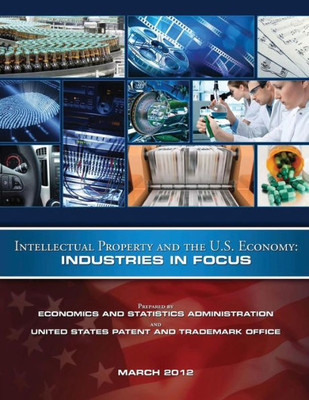 Intellectual Property And The U.S. Economy: Industries In Focus