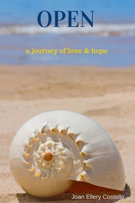 Open: A Journey Of Love & Hope