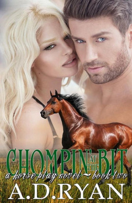 Chompin' At The Bit (Horse Play Series)