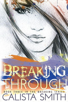 Breaking Through (The Breaking Series)