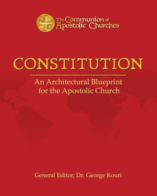 Constitution: An Architectural Blueprint For The Apostolic Church