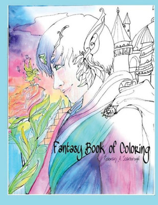 Fantasy Coloring Book: Self Help Coloring Book For All Ages
