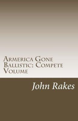 Armerica Gone Ballistic: Compete Volume