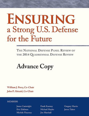 Ensuring A Strong U.S. Defense For The Future: The National Defense Panel Review Of The 2014 Quadrennial Defense Review
