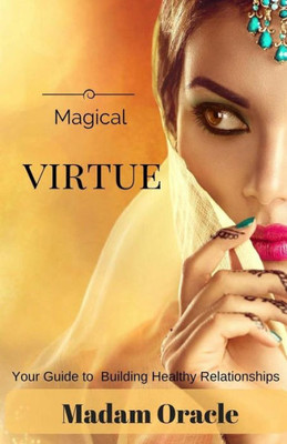 Magical Virtue: Your Guide To Building Healthy Relationships