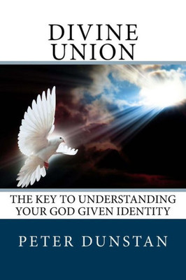 Divine Union: Revealed: The Mystery Of Christ In Us