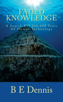 Faded Knowledge: A Search For 200,000 Years Of Human Technology