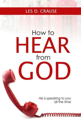 How To Hear From God: Prophetic Listening For All Believers