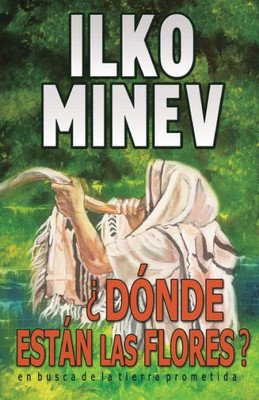 ¿Dónde Están Las Flores?: En Busca De La Tierra Prometida (Spanish Edition)