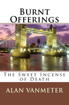 Burnt Offerings: The Sweet Incense Of Death (The Extinction Test)