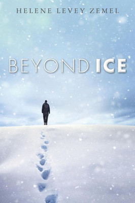 Beyond Ice: A Novel