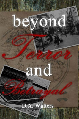 Beyond Terror And Betrayal