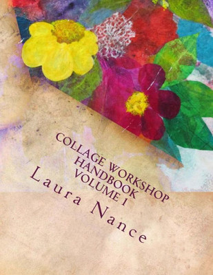 Collage Workshop Handbook: Volume 1