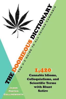 The Doobieous Dictionary: The A-Z Guide To All Things Cannabis