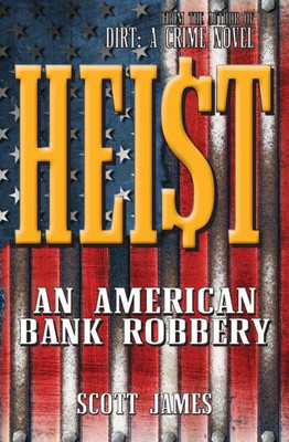 Heist: An American Bank Robbery