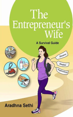 The Entrepreneur'S Wife: A Survival Guide