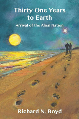 Thirty One Years To Earth:: Arrival Of The Alien Nation