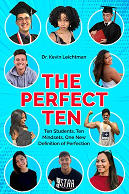 The Perfect Ten: Ten Students, Ten Mindsets, One New Definition of Perfection