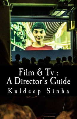 Film & Tv : A Director'S Guide